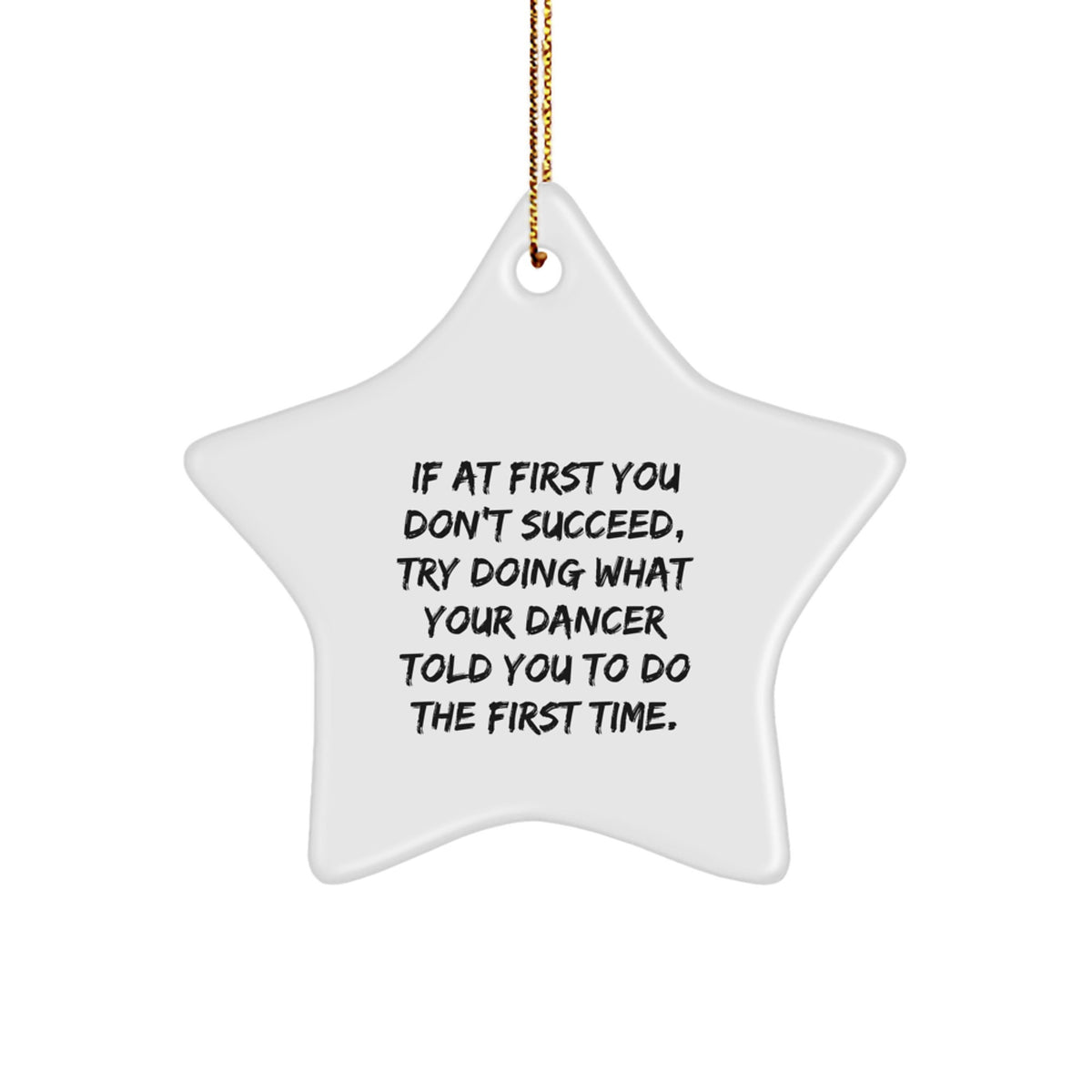 Funny Dancer Gifts for Dancers, Star Ornament with Inspirational Quote, White Star Shaped Decoration, Gifts from Family to Friends for Christmas - Image 1