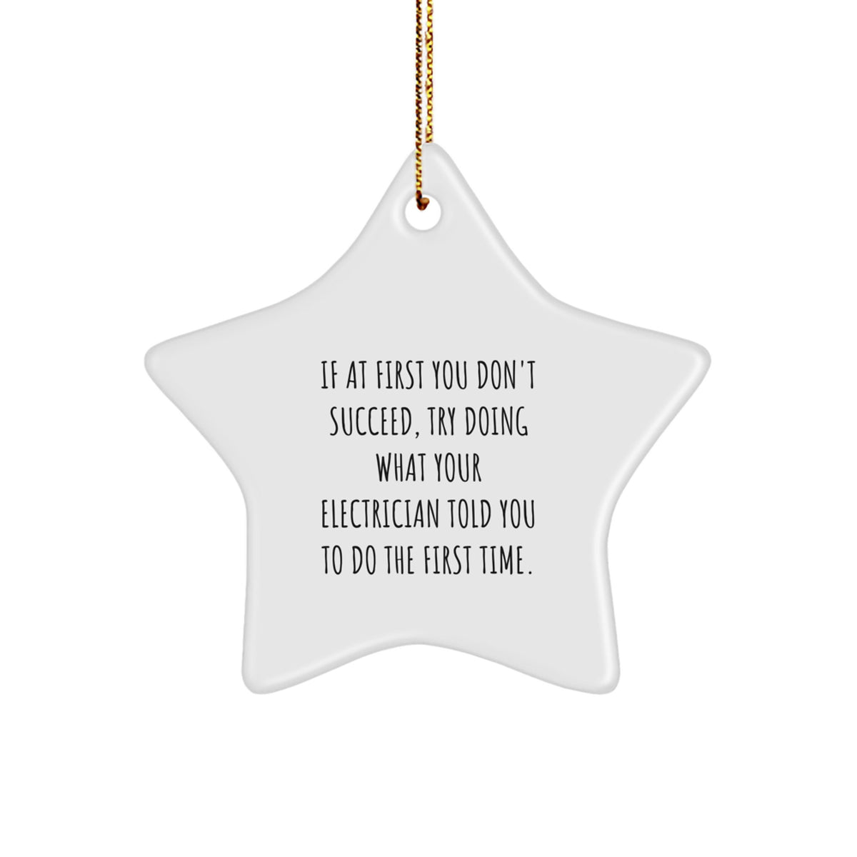 Funny Electrician Gifts for Men, Gifts from Friends, Unique Christmas Decorations Star Ornament with Gold Cord, Inspirational Electrician Humor, Star Shaped MDF Decoration - Image 1