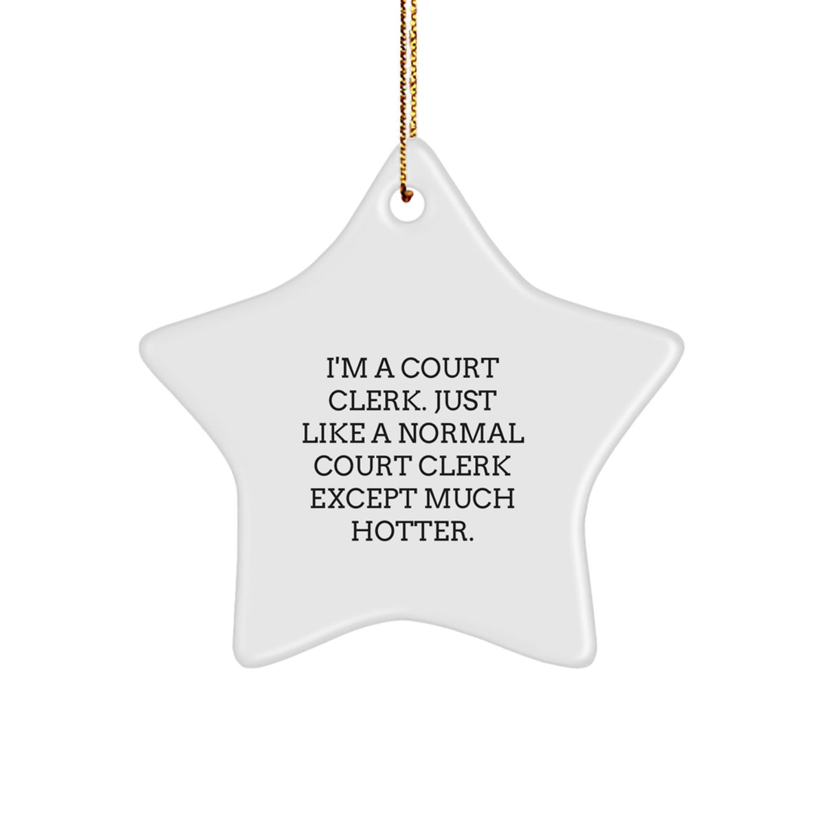Gifts from Men to Court Clerks, Court Clerk Star Ornament, Funny Quote Christmas Unique Gifts - Image 1
