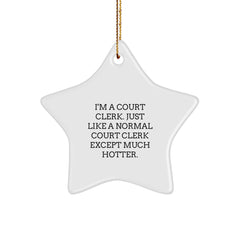 Gifts from Men to Court Clerks, Court Clerk Star Ornament, Funny Quote Christmas Unique Gifts - Image 1