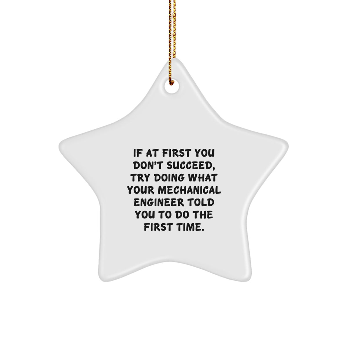 Funny Mechanical Engineer Gifts from Friends for Men - If At First You Don't Succeed Star Ornament, Inspirational Mechanical Engineer Humor for Christmas Unique Gifts - Image 1