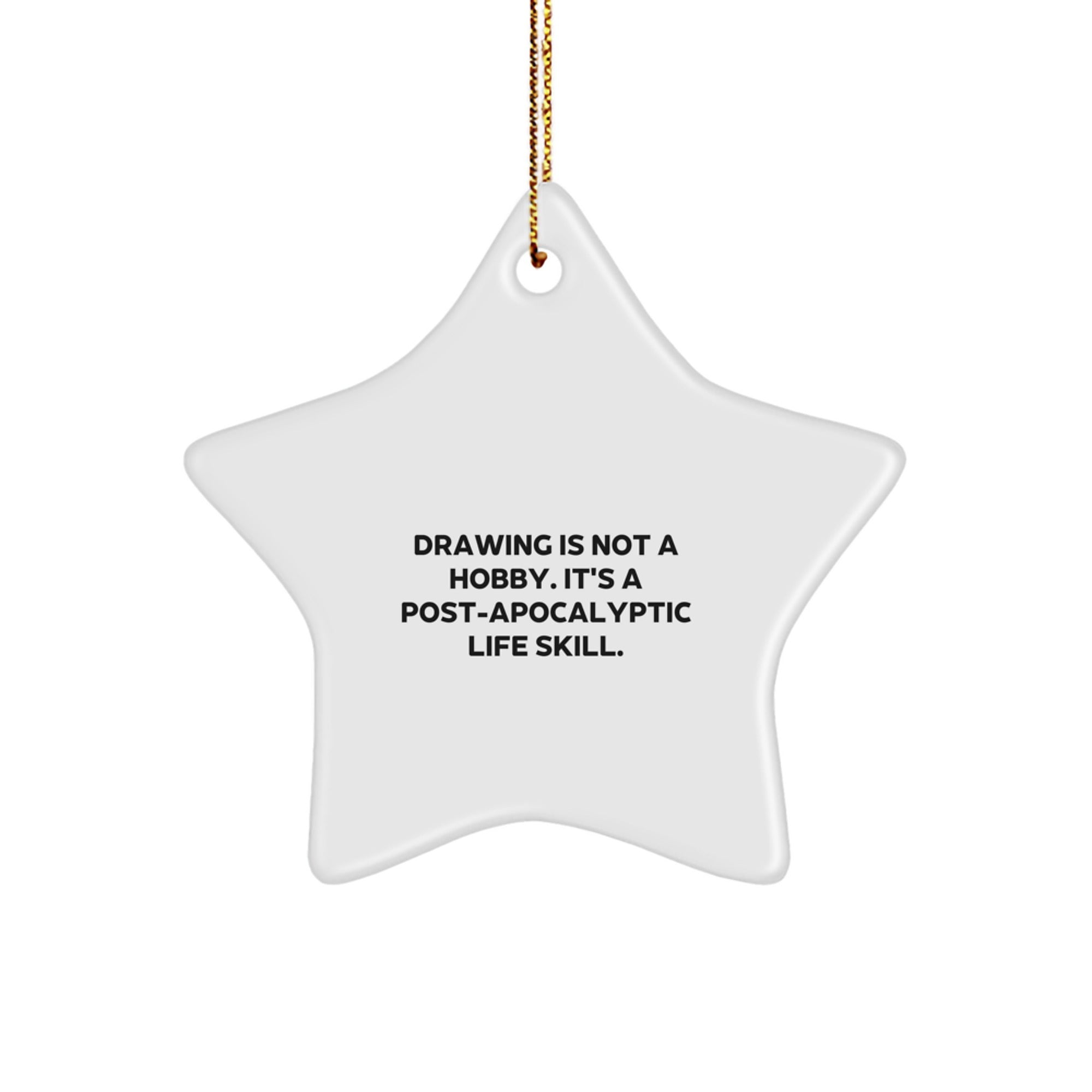 Funny Drawing Gifts for Men, Women, or Friends - 'Drawing Is Not A Hobby' Star Ornament, White, Christmas Unique Gifts from Family - Image 1