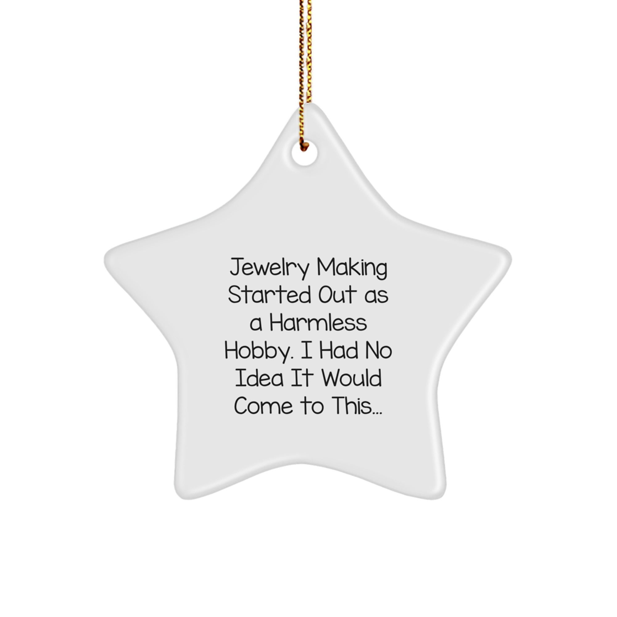 Jewelry Making Gifts for Friends from Women, Funny Quote Star Ornament, Christmas Unique Gifts for Women Making Jewelry, Gifts from Women to Friends Making Jewelry - Image 1