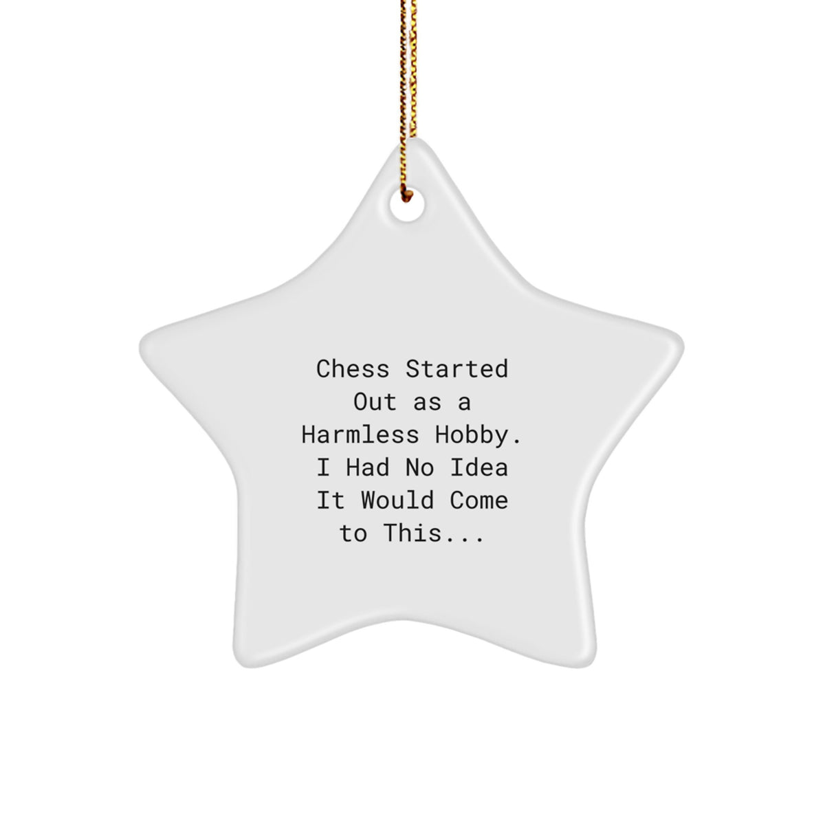 Funny Chess Quote Star Ornament, Gift for Chess Lovers, Christmas Unique Gifts from Friends, Durable Metal-Free Star Decoration - Image 1