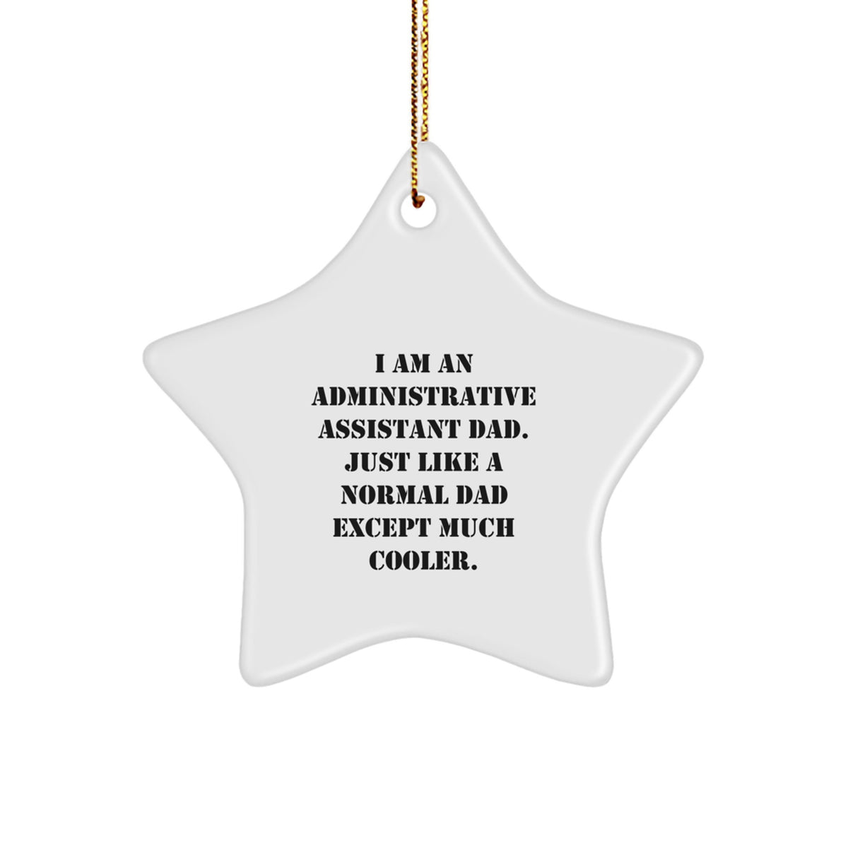 Funny Administrative Assistant Gifts for Men Dad, Star Ornament, Christmas Unique Gifts from Husband, Father, Colleagues - Image 1