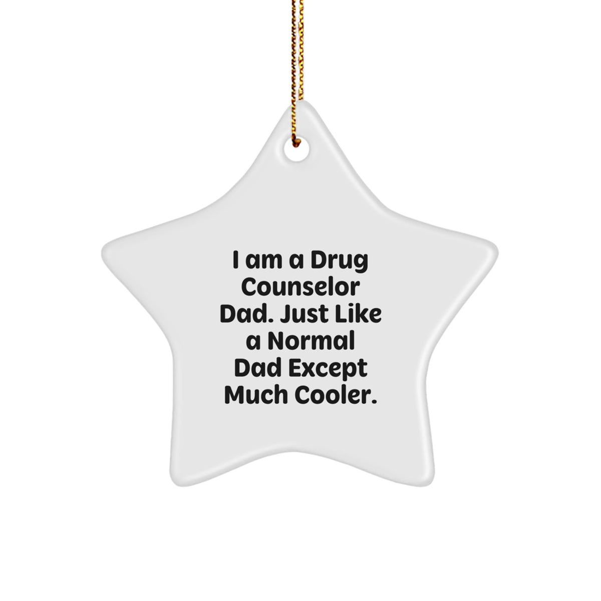 Drug Counselor Dad's Cool Star Ornament Gifts for Men from Family, Friends, or Coworkers, Christmas Unique Present - Image 1