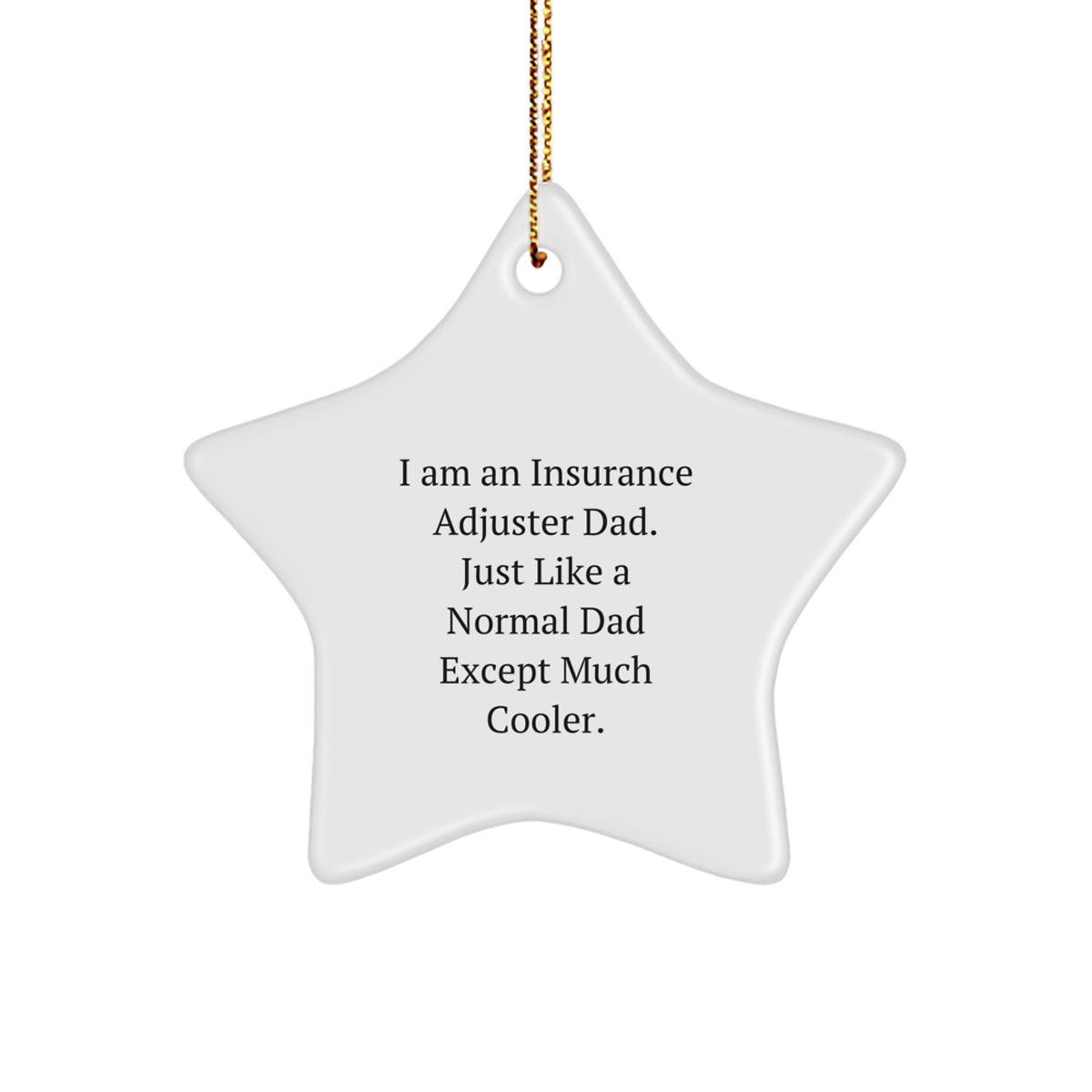Funny Insurance Adjuster Gifts from Dad Star Ornament for Insurance Adjuster Dad, Unique Christmas Unique Gifts for Him - Image 1