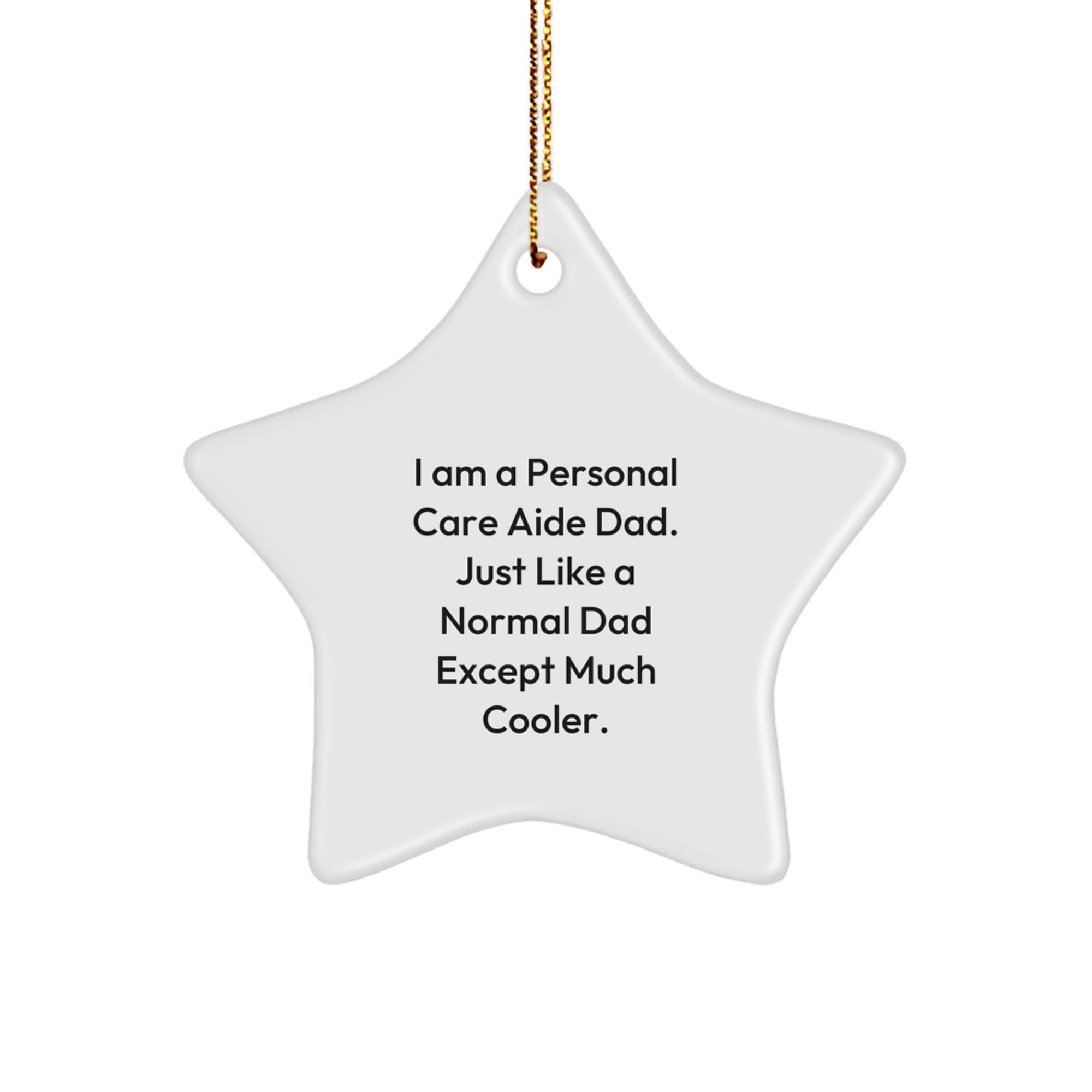 Funny Personal Care Aide Gifts from Dad - Star Ornament, Christmas Unique Gifts for Men, Women, Friends, Coworkers, Family - Image 1