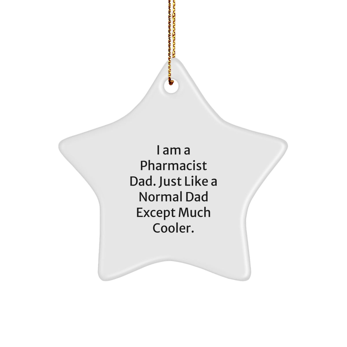 Funny Pharmacist Dad Gifts Star Ornament for Christmas, Gifts from Men to Pharmacist Friends and Family - Image 1