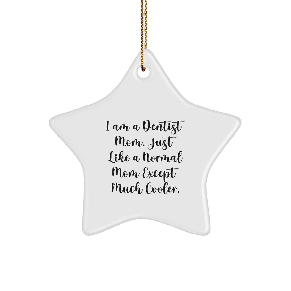 Dentist Mom's Cool Star Ornament Gifts from Friends for Christmas - Image 1