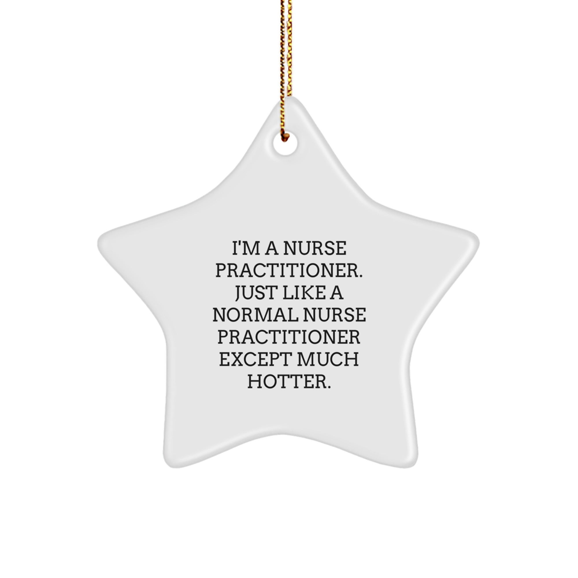 Funny Nurse Practitioner Gifts for Nurse Practitioner Men - Nurse Practitioner Star Ornament with Hotter Quote, Perfect Christmas Unique Gifts from Friends - Image 1