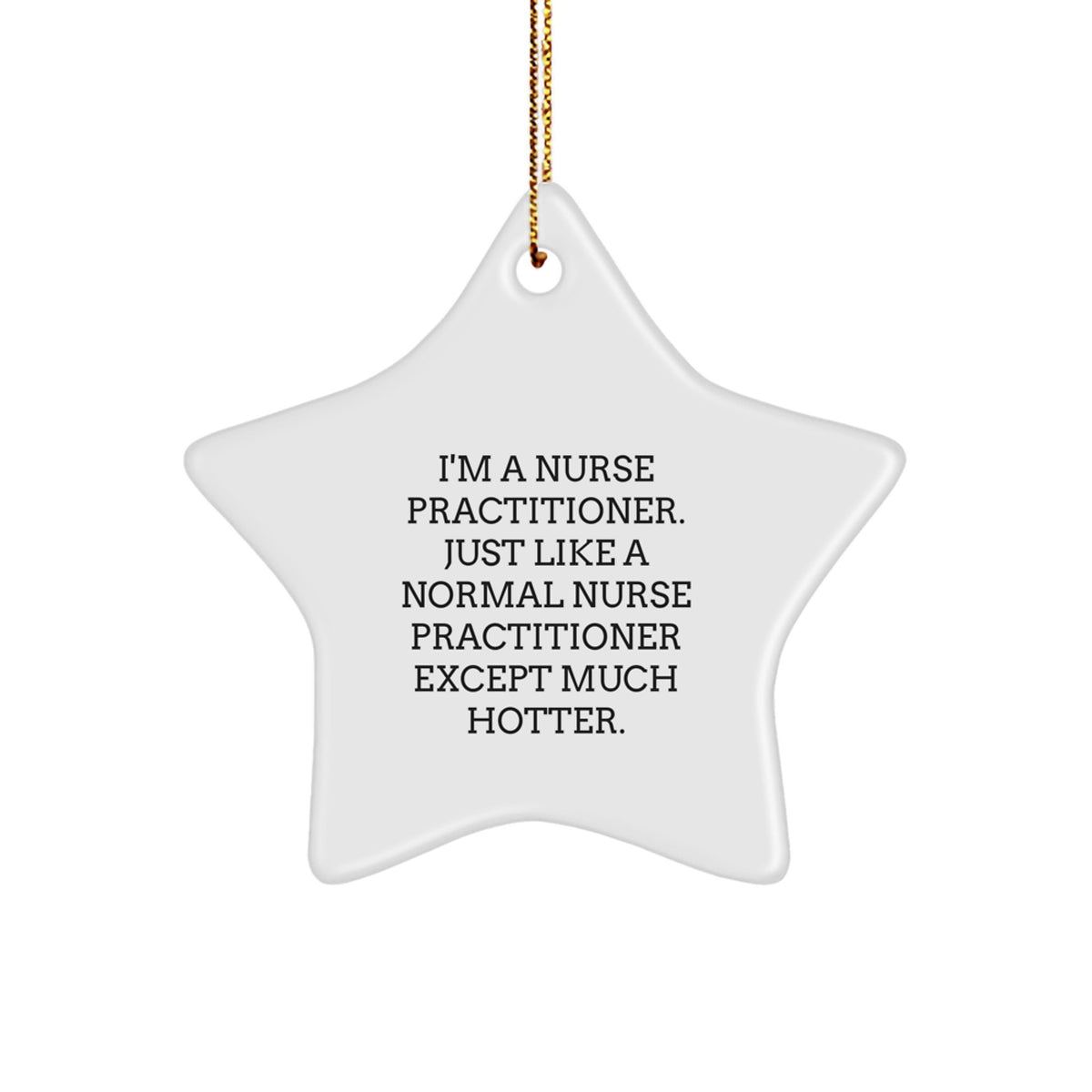 Funny Nurse Practitioner Gifts for Nurse Practitioner Men - Nurse Practitioner Star Ornament with Hotter Quote, Perfect Christmas Unique Gifts from Friends - Image 1