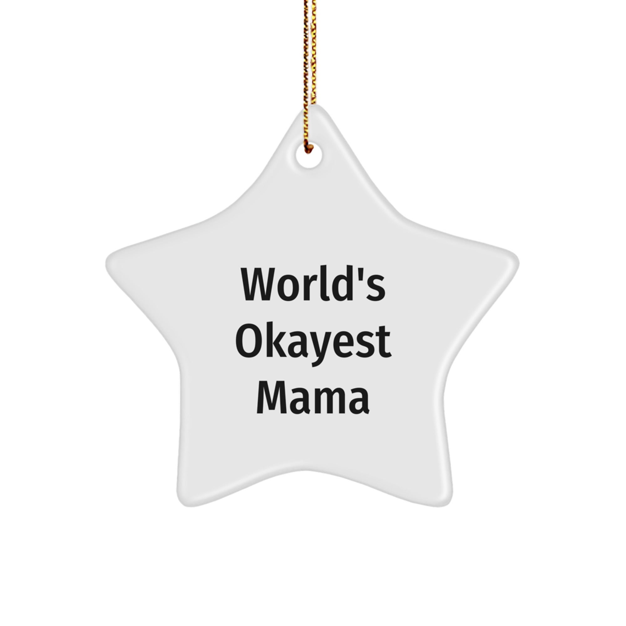 World's Okayest Mama Gifts from Family for Christmas Unique Star Ornament - Image 1