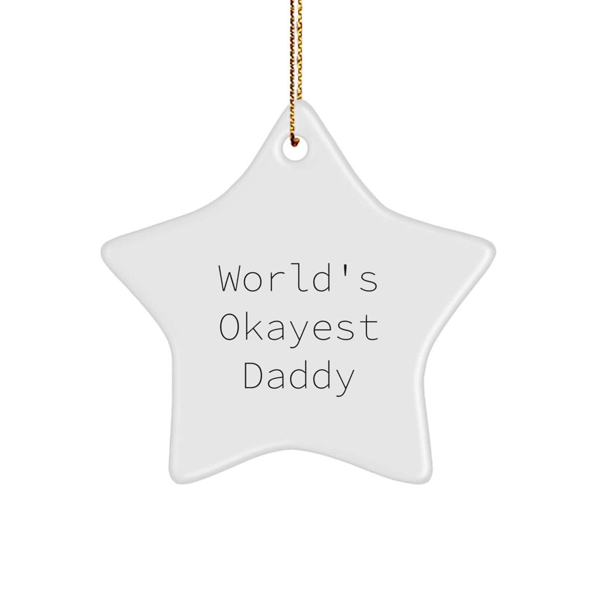 Funny Daddy Gifts: World's Okayest Daddy Star Ornament for Christmas, Gifts from Family to Daddy - Image 1