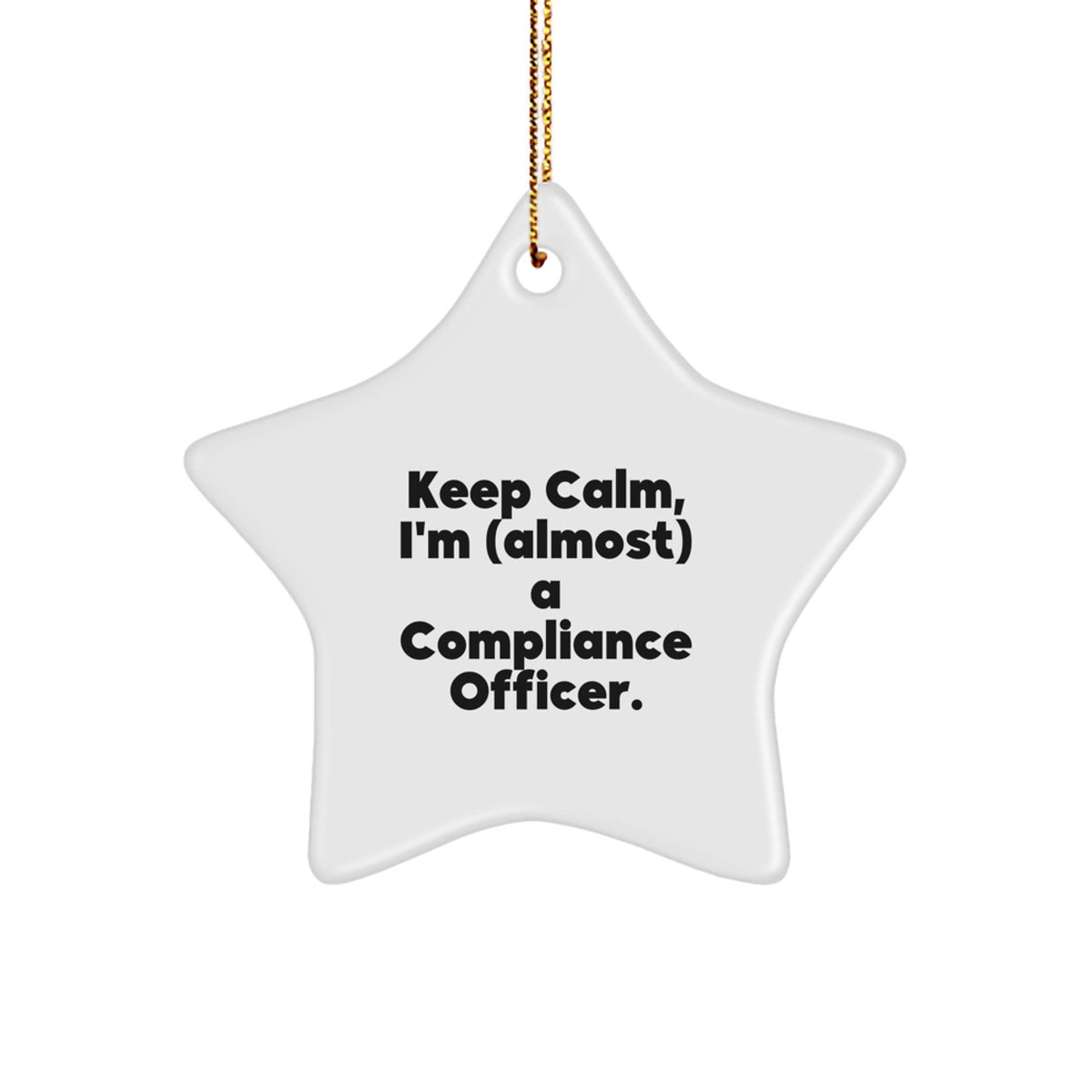Funny Compliance Officer Gifts - Keep Calm Almost Star Ornament for Compliance Officers, Compliance Officer Star Decor, Christmas Unique Gifts from Friends to Compliance Officers - Image 1