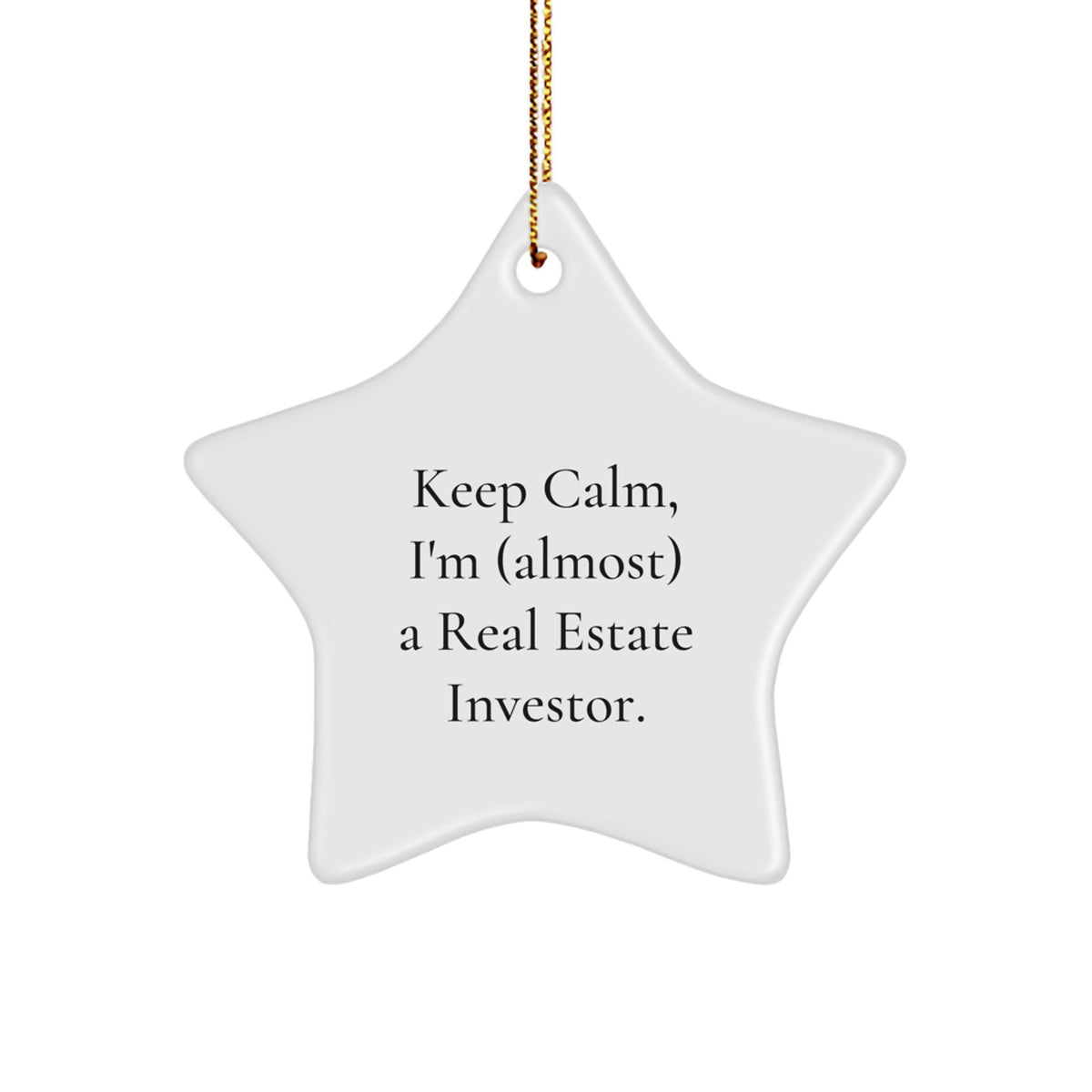 Funny Real Estate Investor Gifts from Friends - Keep Calm Almost Star Ornament for Christmas - Image 1