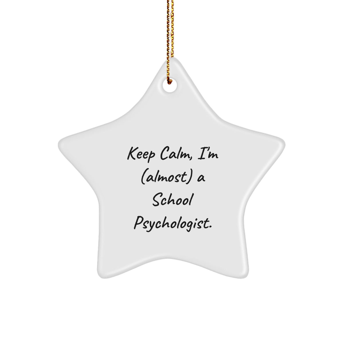 Funny School Psychologist Gifts - Keep Calm, I'm (almost) A School Psychologist. Star Ornament, Gifts from Family to School Psychologist, Christmas Unique Presents for School Psychologist - Image 1