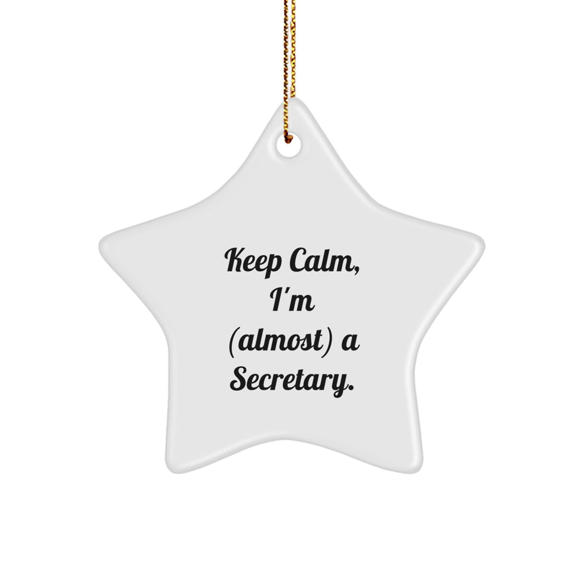 Funny Secretary Gifts from Friends - 'Keep Calm, I'm (almost) A Secretary.' Christmas Star Ornament for Women, Coworkers, and Family - Image 1