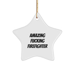 Funny Firefighter Gifts from Men to Christmas Stars, Amazing F--king Firefighter Star Ornament for Firefighter Friends - Image 1