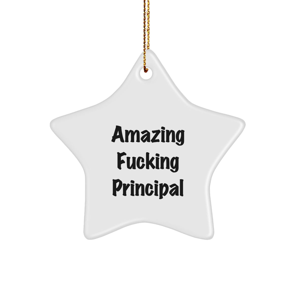 Funny Principal Gifts from Men to Amazing Star Ornament for Christmas, 'Amazing F--king Principal' Quote, Durable Star Shaped MDF with Sublimation Finish - Image 1