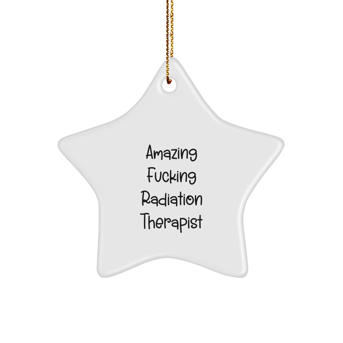 Funny Radiation Therapist Gifts from Christmas Star Ornament, Amazing F--king Radiation Therapist Quote, Gifts for Radiation Therapist, Friends, Coworkers, Family - Image 1
