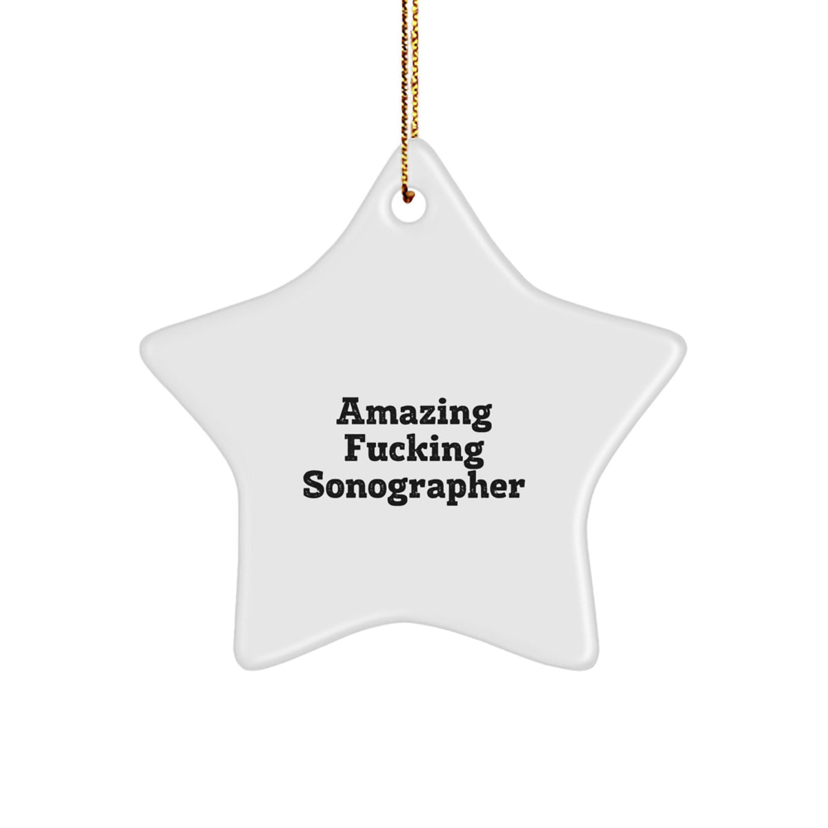 Funny Sonographer Gifts from Friends - Amazing Star Ornament for Christmas - 'Amazing F--king Sonographer' Quote - Image 1