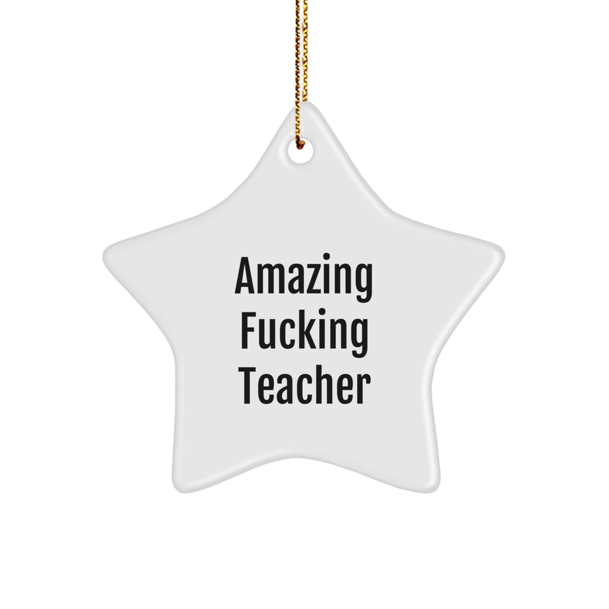 Amazing F--king Teacher Star Ornament, Funny Teacher Gifts for Christmas, Gifts from Friends, Teacher Appreciation - Image 1