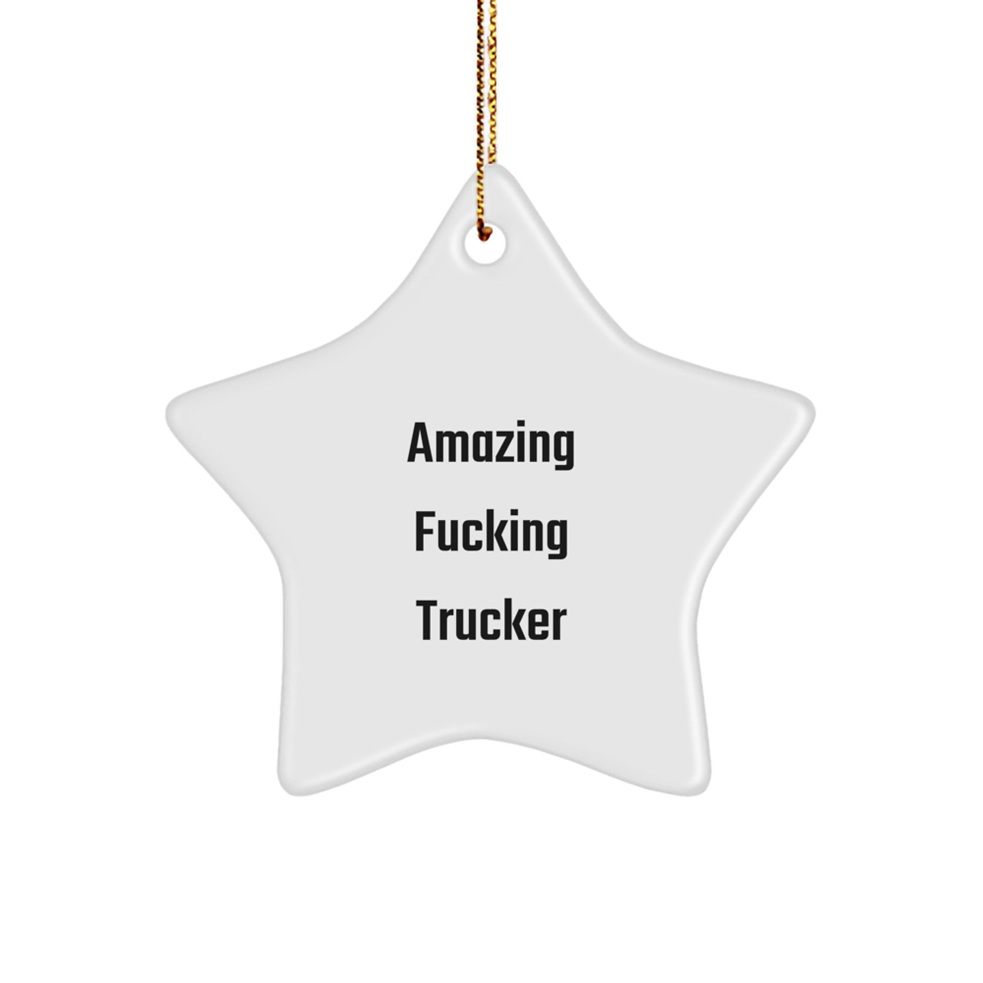 Amazing F--king Trucker Star Ornament, Funny Trucker Gifts for Men, Women, Friends, Coworkers, Family, Christmas Unique Gifts, Trucker Decorations - Image 1