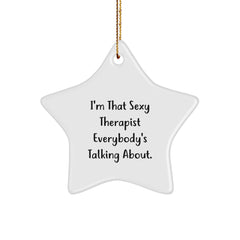 Funny Therapist Gifts from Friends - I'm That Sexy Therapist Everybody's Talking About Star Ornament for Therapist, Unique Christmas Unique Gifts for Men, Women, Coworkers - Image 1