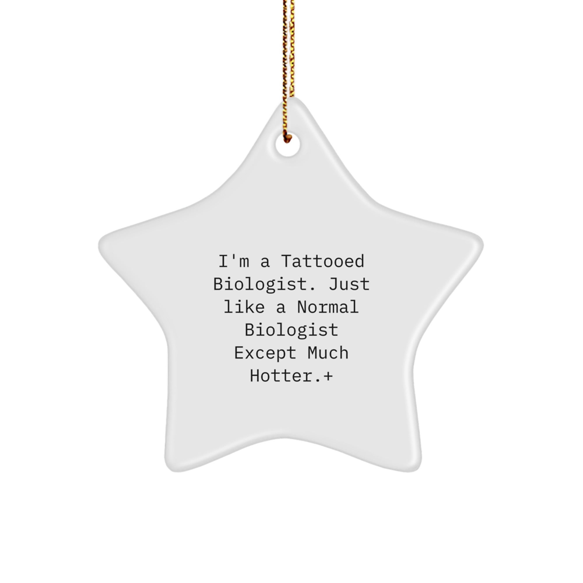 Biologist Gifts from Friends, Funny Star Ornament for Christmas, 'I'm a Tattooed Biologist...' Printed on Durable MDF, Ideal Gifts for Men, Women, Family - Image 1