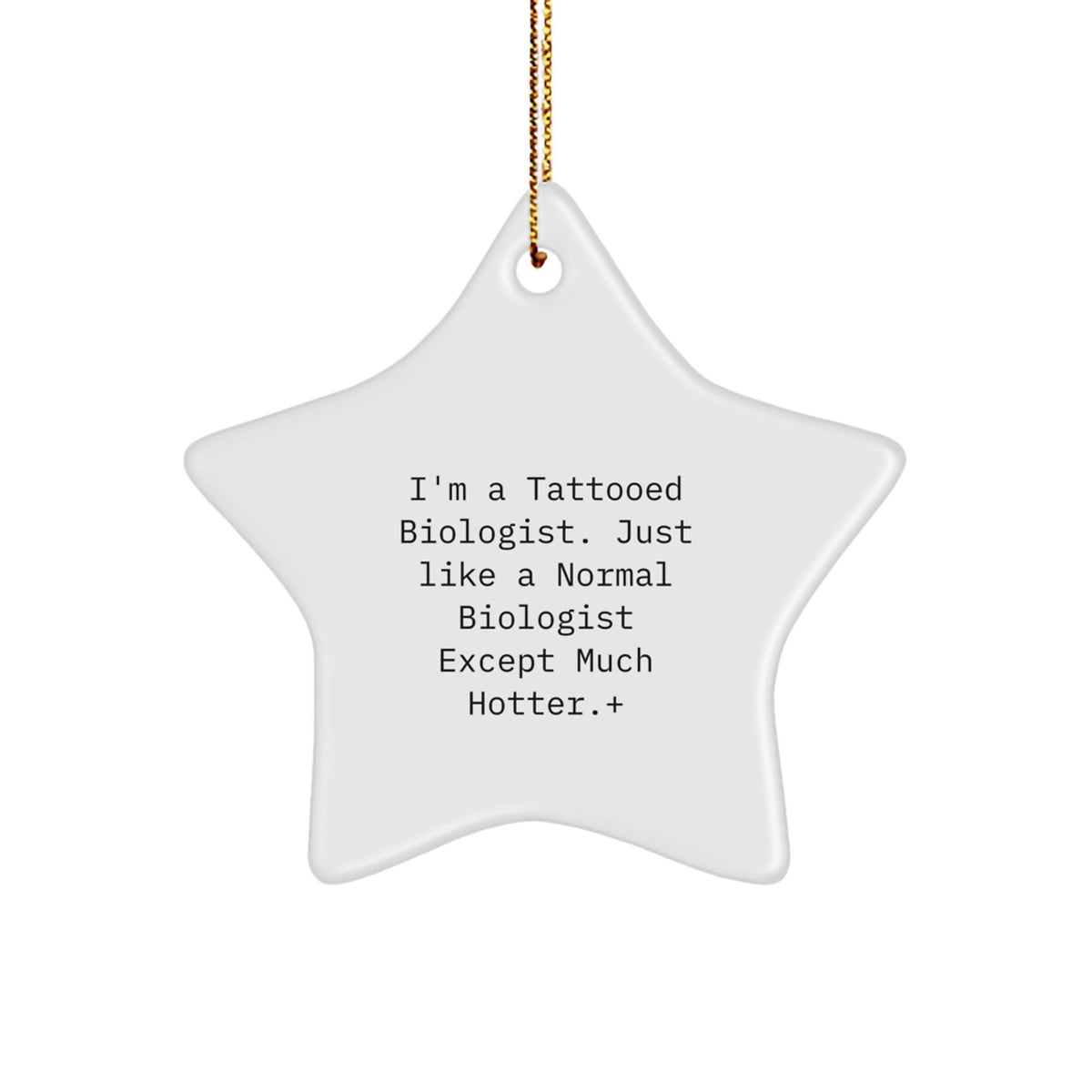 Biologist Gifts from Friends, Funny Star Ornament for Christmas, 'I'm a Tattooed Biologist...' Printed on Durable MDF, Ideal Gifts for Men, Women, Family - Image 1