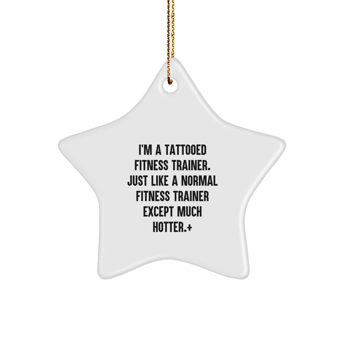Hot Fitness Trainer Star Ornament, Funny Quote Gifts from Men, Women, or Coworkers to Fitness Trainer Friends, Unique Christmas Unique Gifts for Fitness Trainers - Image 1