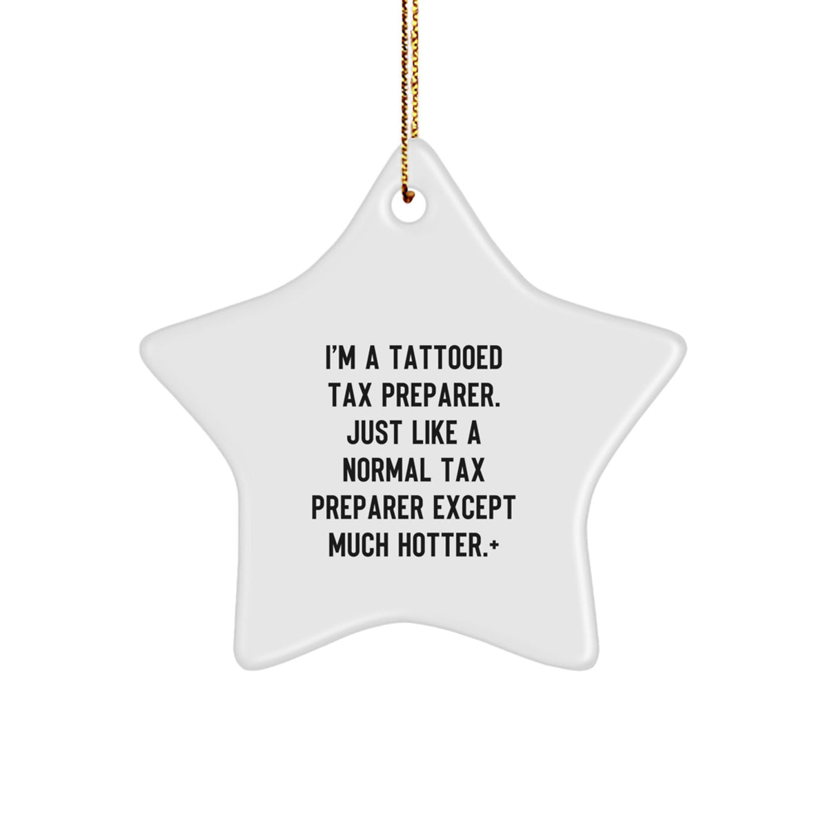 Funny Tax Preparer Gifts, 'I'm A Tattooed Tax Preparer...' Star Ornament, Christmas Unique Gifts from Friends to Coworkers, for Tax Preparer - Image 1