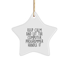 Funny Computer Programmer Gifts from Men to Friends - 'Keep Calm And Let The Computer Programmer Handle It' Star Ornament for Christmas - Image 1