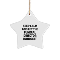 Gifts from Men, Women, Family and Friends - Keep Calm And Let The Funeral Director Handle It Star Ornament - Christmas Unique Gifts for Funeral Directors - Image 1