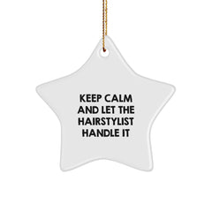 Funny Hairstylist Gifts from Friends, 'Keep Calm And Let The Hairstylist Handle It' Star Ornament for Christmas - Image 1