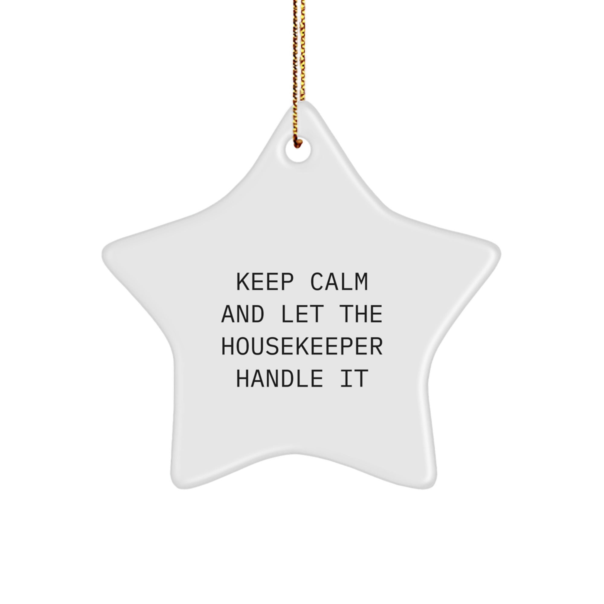 Funny Housekeeper Gifts from Friends for Christmas - Keep Calm Star Ornament, Unique Housekeeper Star Ornament, Gifts for Housekeeper, Fun Housekeeper Gift - Image 1