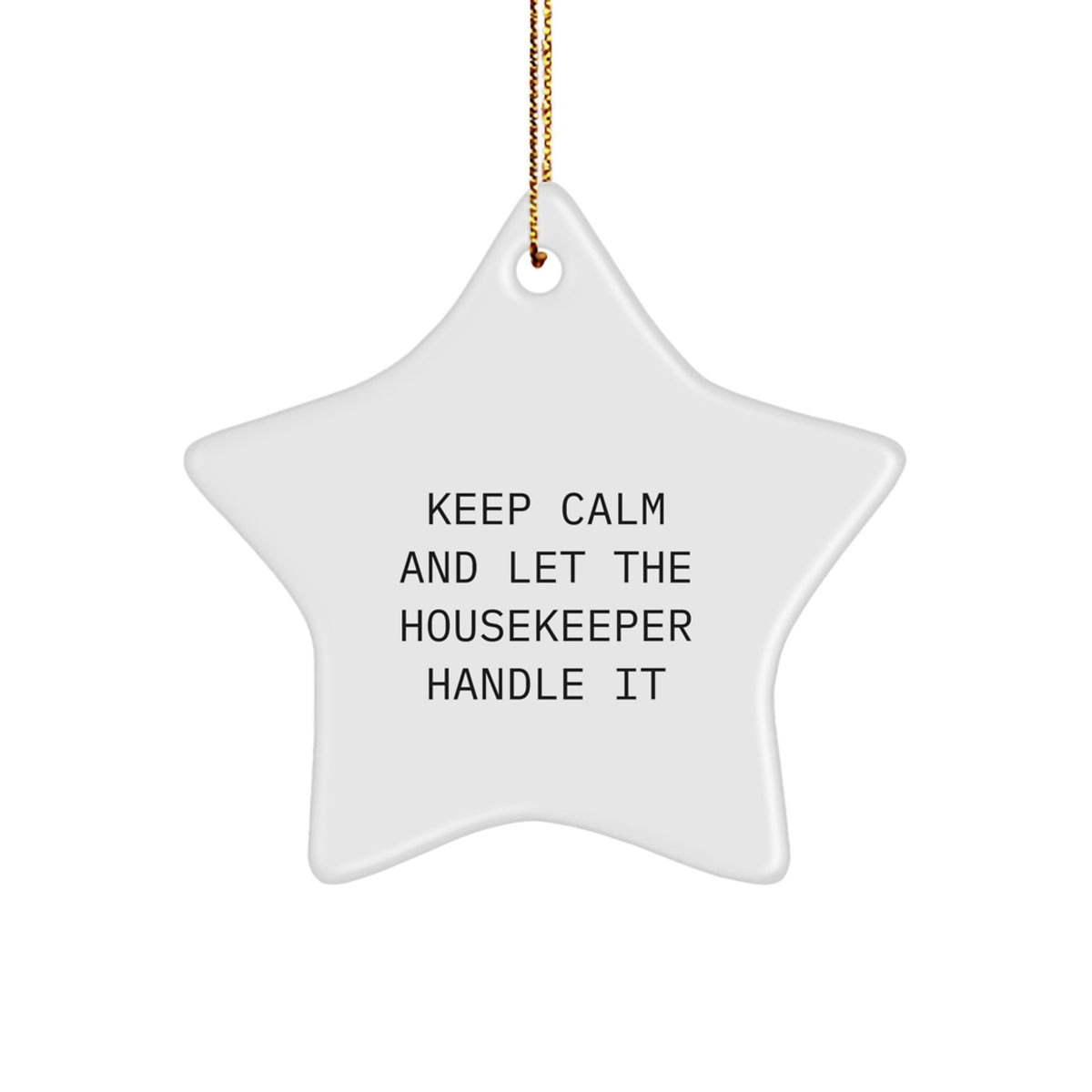 Funny Housekeeper Gifts from Friends for Christmas - Keep Calm Star Ornament, Unique Housekeeper Star Ornament, Gifts for Housekeeper, Fun Housekeeper Gift - Image 1