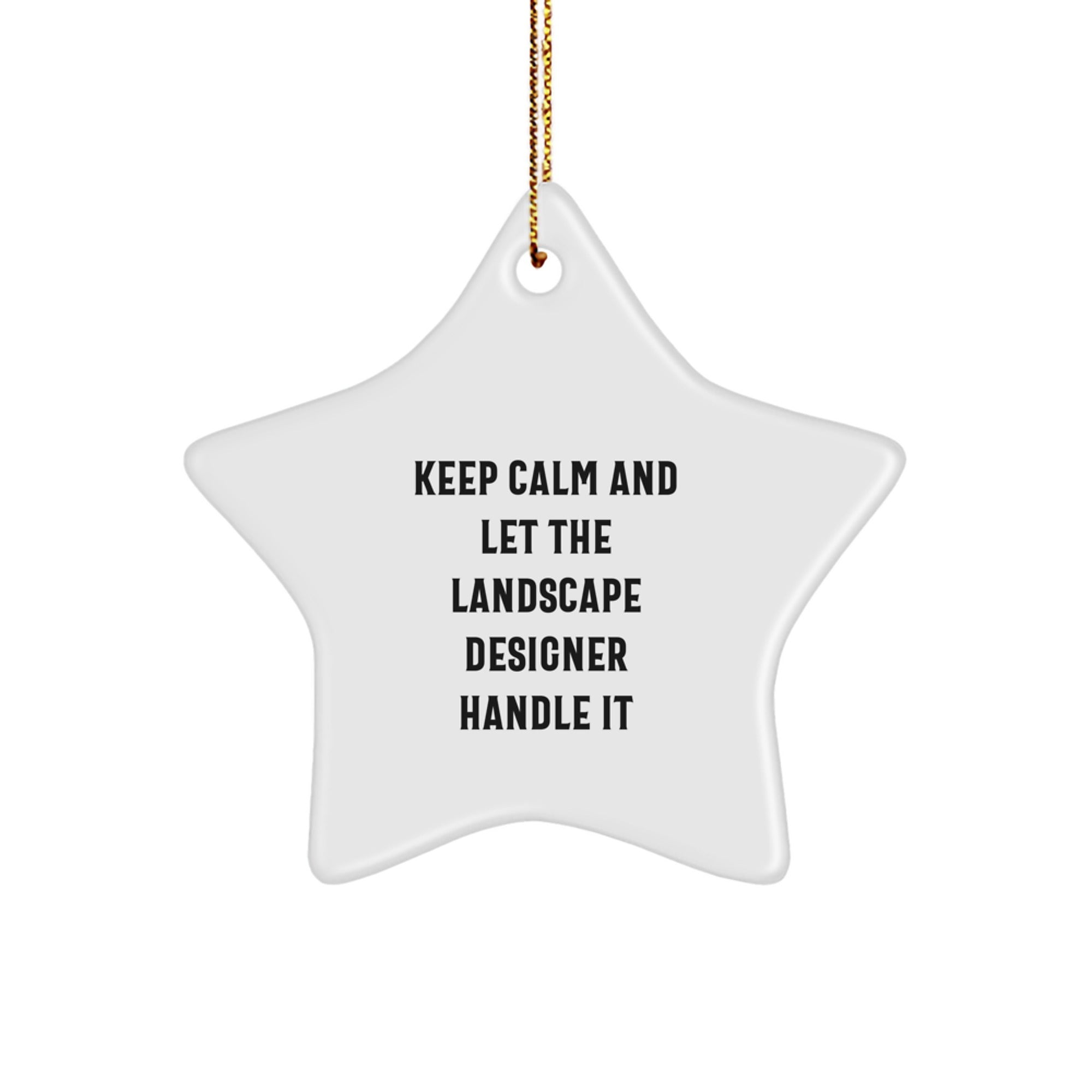 Landscape Designer Gifts from Friends for Christmas - Keep Calm Star Ornament, Funny Inspirational Quote - Image 1