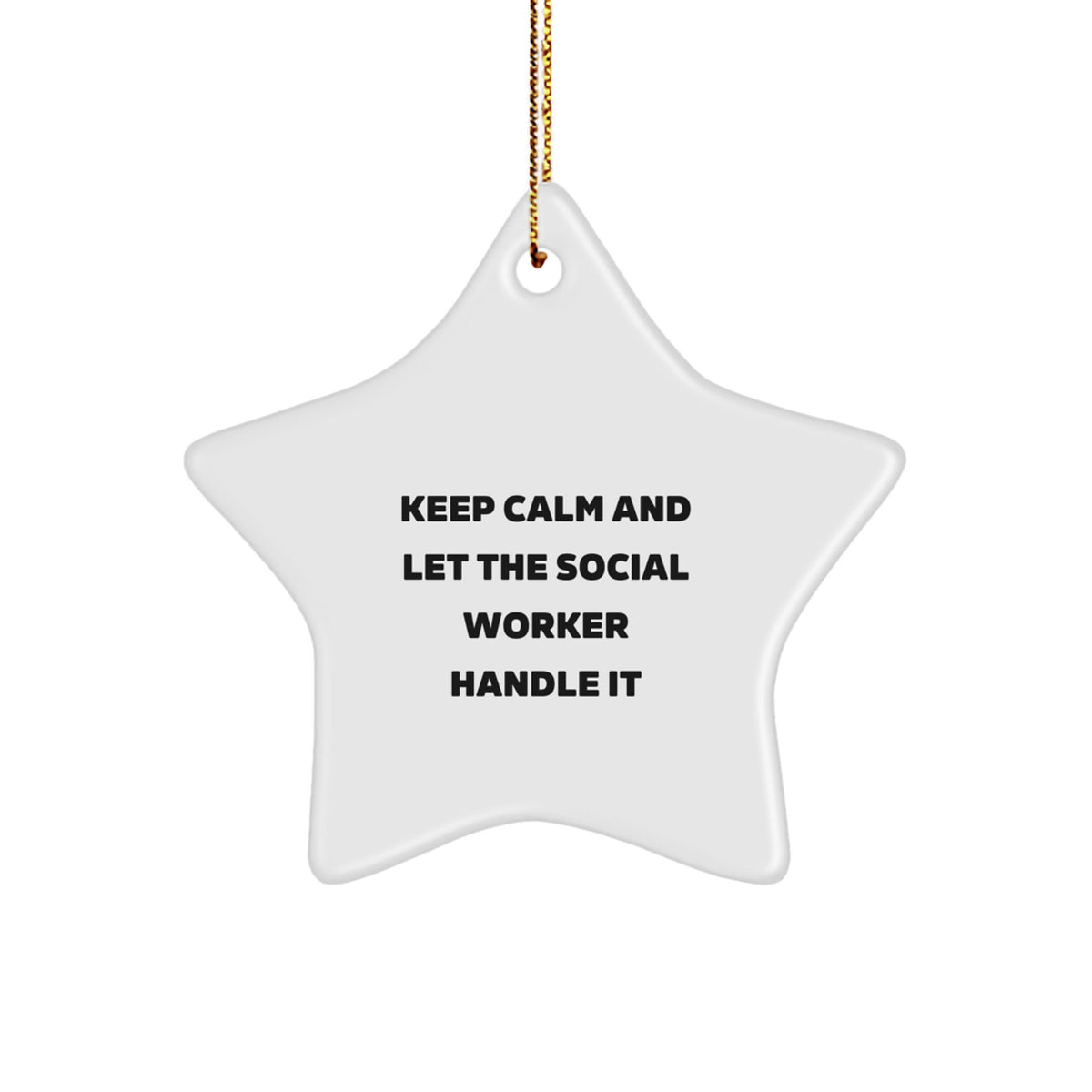 Funny Social Worker Gifts from Men to Women for Christmas Unique Star Ornament Keep Calm And Let The Social Worker Handle It - Image 1