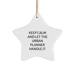Urban Planner Christmas Unique Gifts from Friends - Keep Calm And Let The Urban Planner Handle It, Cute Star Ornament, White Color, MDF Material, Gifts for Urban Planner - Image 1