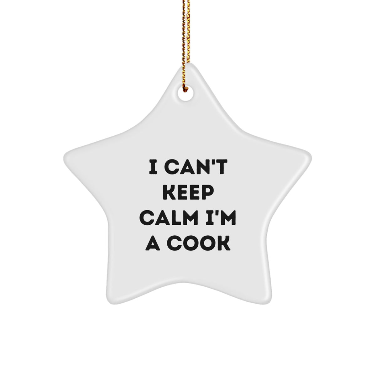 Funny Cook Gifts from Men for Christmas - 'I Can't Keep Calm I'm A Cook' Star Ornament, White Color, 3.25'' Tall, Durable MDF with High-Gloss Finish, Perfect for Cook Lovers - Image 1