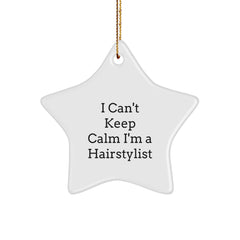 'I Can't Keep Calm I'm A Hairstylist' Funny Star Ornament Gifts from Friends for Hairstylist, Christmas Unique Gifts - Image 1