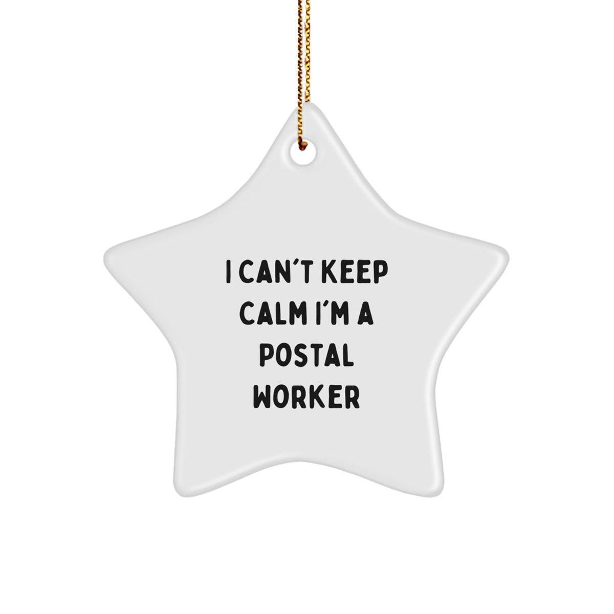 I Can't Keep Calm I'm A Postal Worker Gifts for Men or Women Christmas Star Ornament, Funny Postal Worker Gifts from Friends - Image 1
