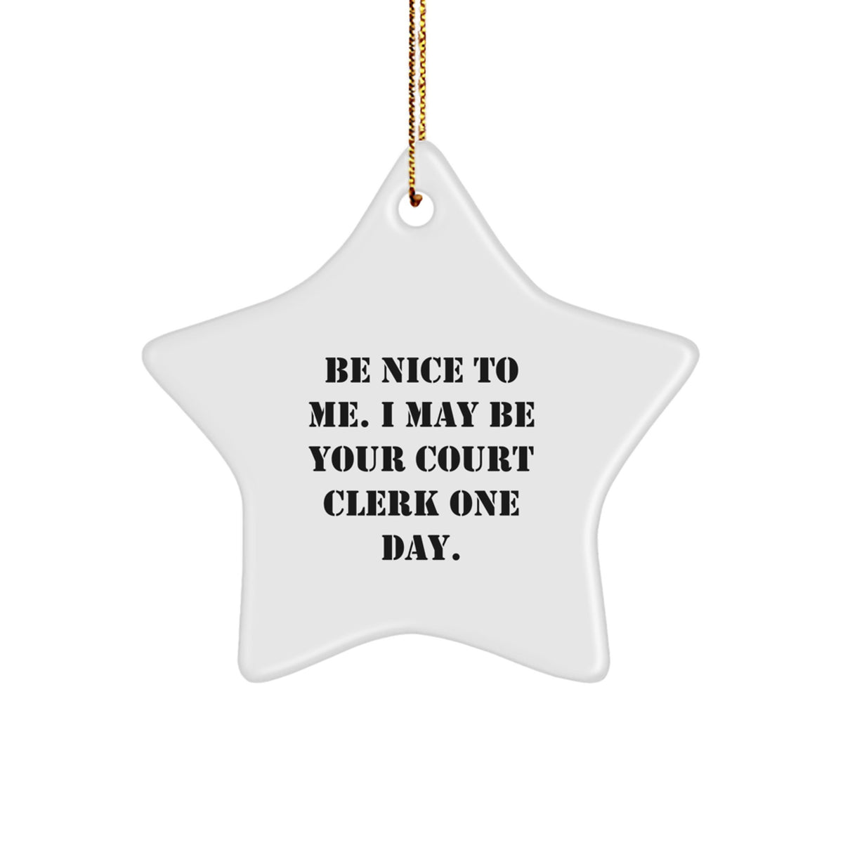 Funny Court Clerk Gifts, Christmas Unique Star Ornament, Be Nice To Me I May Be Your Court Clerk One Day Gifts from Family Friends Coworkers - Image 1