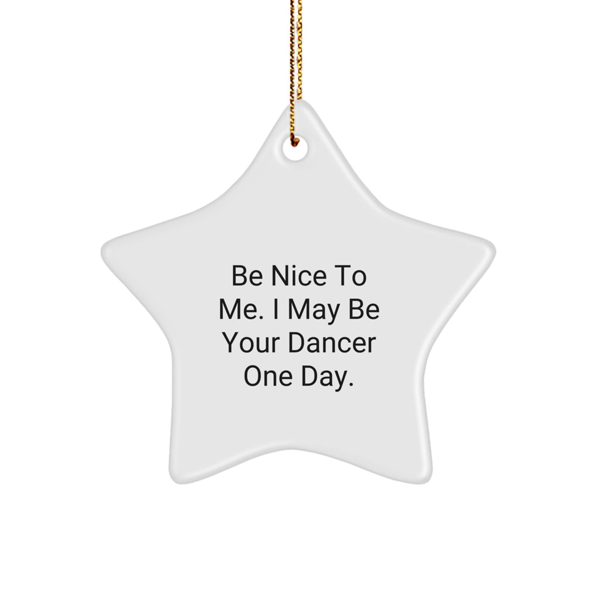 Funny Dancer Star Ornament Gifts from Friends for Christmas Inspirational Quotes - Image 1