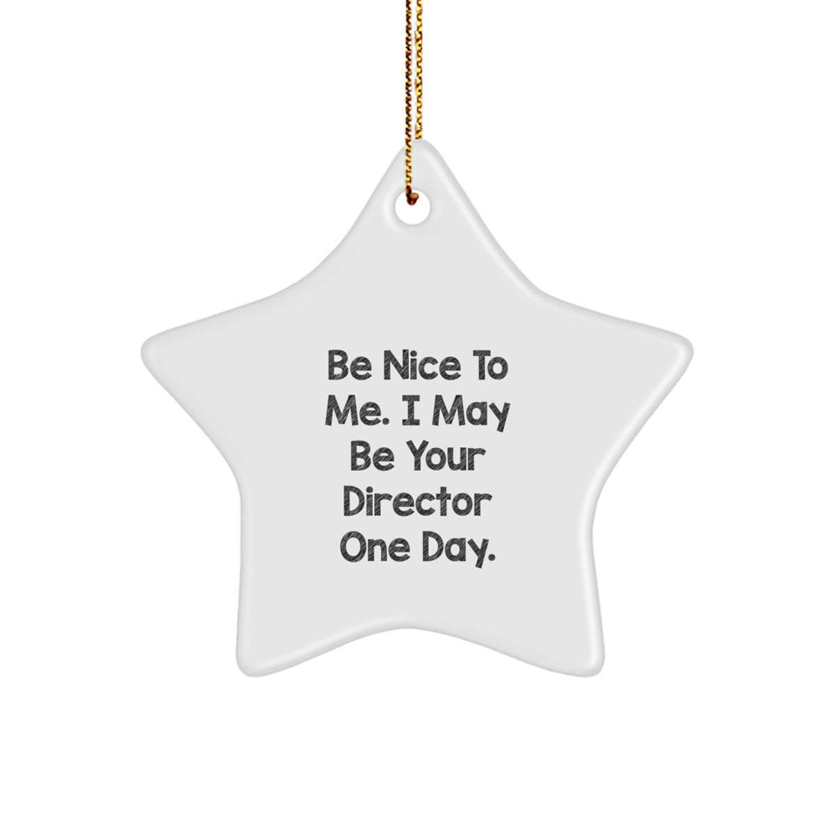 Funny Director Gift, Be Nice to Me, Star Ornament for Men, Christmas Unique Gifts from Friends - Image 1
