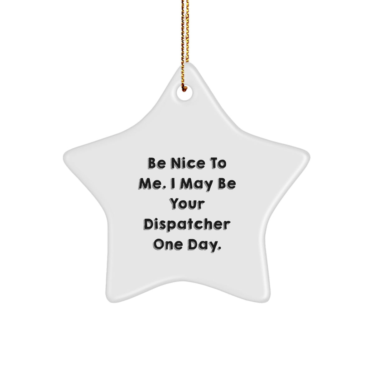 Funny Dispatcher Gifts from Men to Dispatcher Friends for Christmas Unique Star Ornament - Image 1