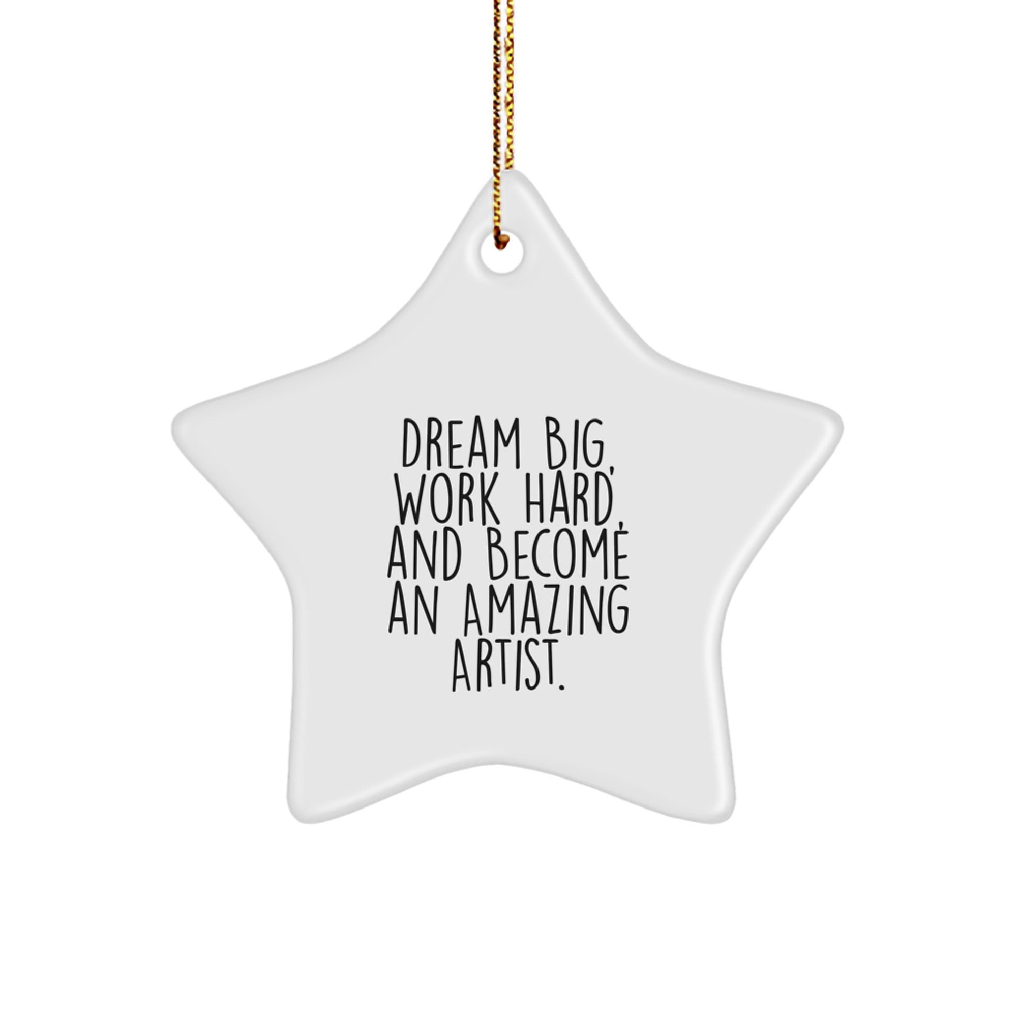 Artist Star Ornament Gifts from Family to Men, Funny Inspirational Quote, Christmas Unique Decorations - Image 1