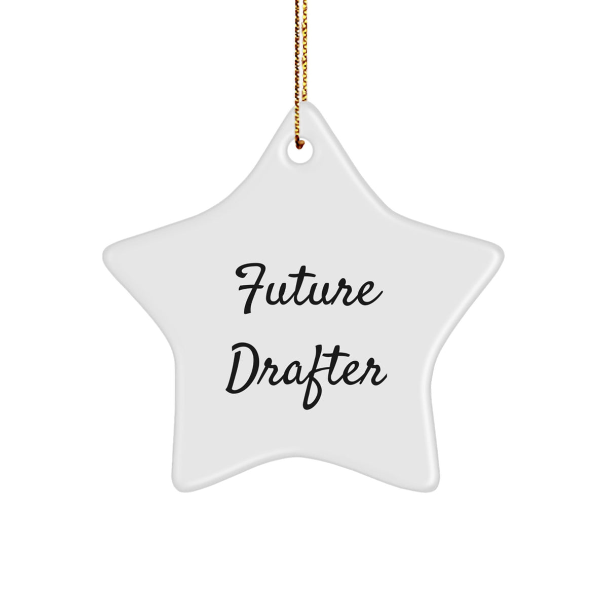 Funny Future Drafter Star Ornament Gifts from Friends, Cute Inspirational Quote for Men, Women, and Family, White Star Shaped Decor, Christmas Unique Gifts, Drafter Gifts - Image 1